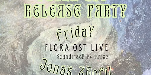 FridaY * Flora OST Release party + Jon\u00e1\u0161 Zbo\u0159il * autorsk\u00e9 \u010dten\u00ed
