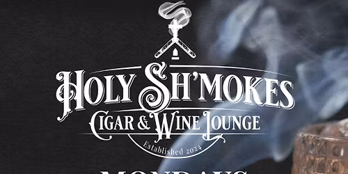 Open SH'MOKIN Every Monday
