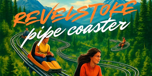 Revelstoke Pipe Coaster Adventure
