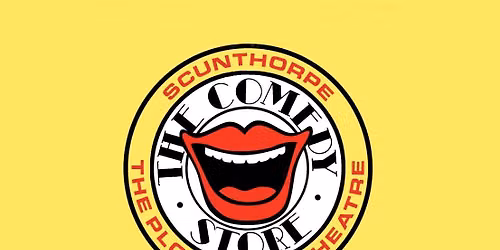 The Comedy Store - Scunthorpe