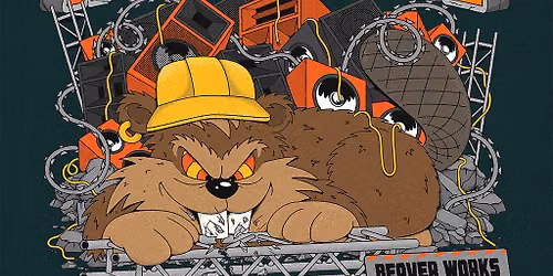 Big Fat Beaverworks Rave with Bakey, Samurai Breaks, Napes, Esc,