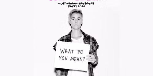 Justin Bieber Special - Nottingham Freshers Week 2026 - FREE TICKETS