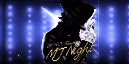 Club 90's Presents Michael Jackson Night (18+)