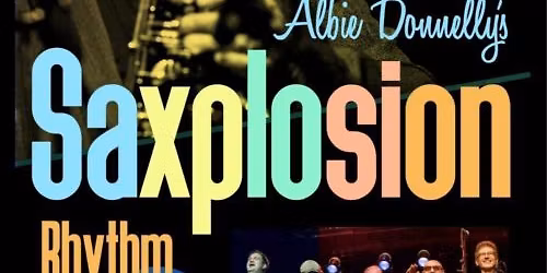 ALBIE DONNELLY - "Mr. SUPERCHARGE" \u2013SAXPLOSION