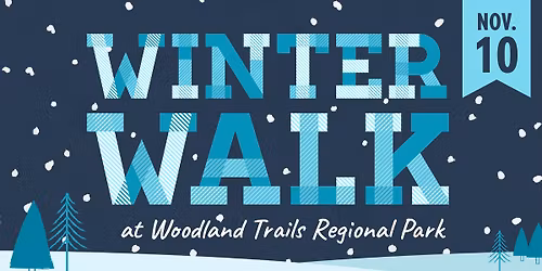 Winter Walk at Woodland Trails Regional Park
