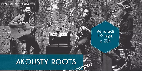 Concert - Akousty Roots en trio \ud83c\udfb6