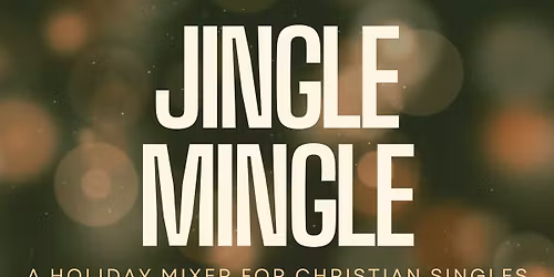 Jingle Mingle "A Holiday Mixer For Christian Singles"