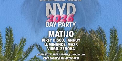 NYD 2026 - DAY PARTY - COFFS HOTEL