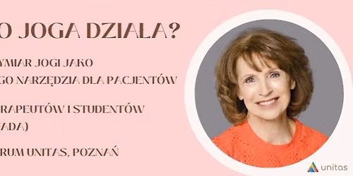 Dlaczego joga dzia\u0142a? Terapeutyczny wymiar jogi-Seminarium dla terapeut\u00f3w\/student\u00f3w 9-10.09. Pozna\u0144