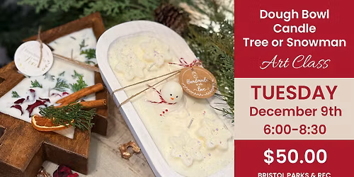 Candle Making- Dough Bowl Tree or Snowman
