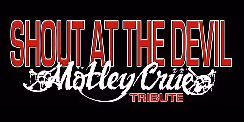 SHOUT AT THE DEVIL\/ MOTLEY CRUE TRIBUTE