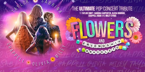 FLOWERS AND FRIENDSHIP BRACELETS -The Ultimate Pop Concert!