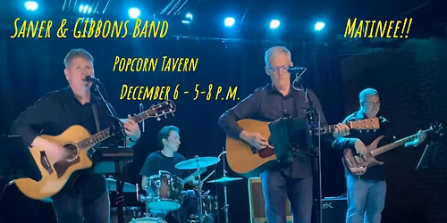 The Saner & Gibbons Band @ The Popcorn Tavern!