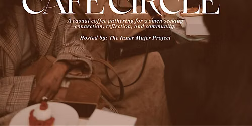 The Inner Mujer Project Caf\u00e9 Circle