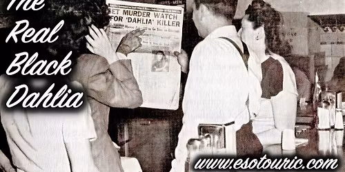 The Real Black Dahlia Downtown Los Angeles Walking Tour