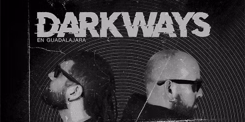 Darkways en Guadalajara