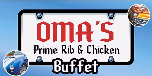 Oma\u2019s Prime Rib & Chicken Buffet during Autofest!