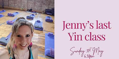 Monthly Yin Yoga - May (Jenny's last class!)