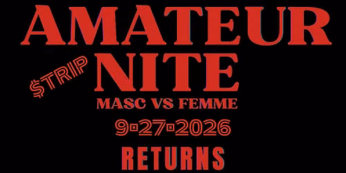 ToX!c Presents: Queer Amateur Sapphic Strip Night - Masc vs. Femme Edition!