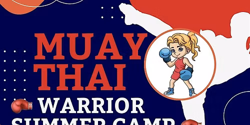 WARRIOR SUMMER CAMP - MUAY THAI KICKBOXING