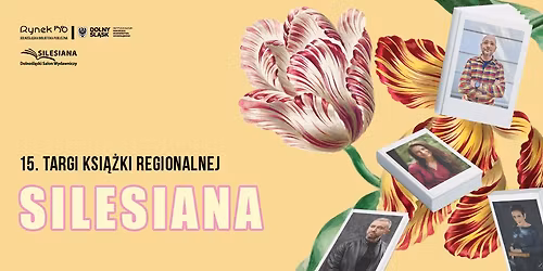 15. Targi Ksi\u0105\u017cki Regionalnej SILESIANA \/ targi, spotkania autorskie, spacery, wycieczki