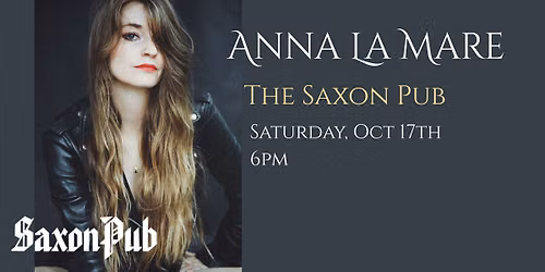 Anna La Mare @ Saxon Pub!