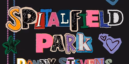 RCC presents SPITALFIELD w\/ PARK, DANNY STEVENS & THE SLOW RETREAT