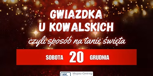 \ud83c\udfad \u201eGWIAZDKA U KOWALSKICH \u2013 czyli spos\u00f3b na tanie \u015bwi\u0119ta\u201d \ud83c\udfad