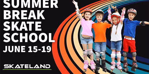 Summer Break Learn to Skate at Skateland