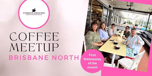 Coffee Meetup - Albany Creek, Brisbane North