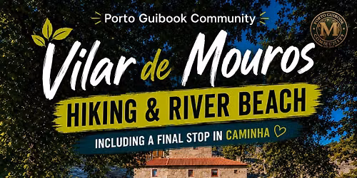 Day Trip: Porto - Vilar de Mouros | Hiking & River Beach Day — Estação Metro Casa da Música