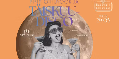 PIKIM \u00d5HTUS\u00d6\u00d6K & T\u00c4ISKUUDISCO 29.05 \/ Haapsalu Kuursaalis