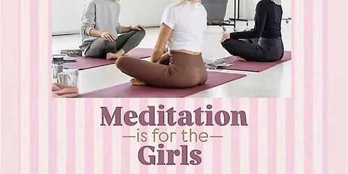 Meditation is for the Girls