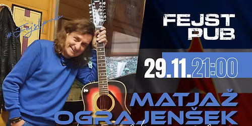 MATJAŽ OGRAJENŠEK // LIVE | 29.11. // @FEJSTPUB