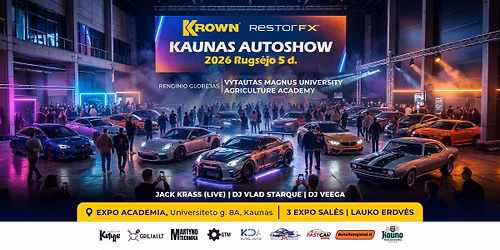 Krown Kaunas Autoshow 2026 Rugsėjo 5 d. (Powered by RestorFX) — Universiteto gatvė 8a, Akademija, Lietuva