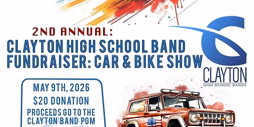 2nd Annual Clayton High School Band Fundraiser: Car & Bike Show