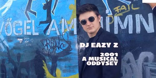 DJ Easy Z's 2001 \u2013 A Musical Odyssey