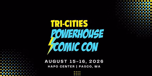 Tri-Cities Powerhouse Comic Con 2026