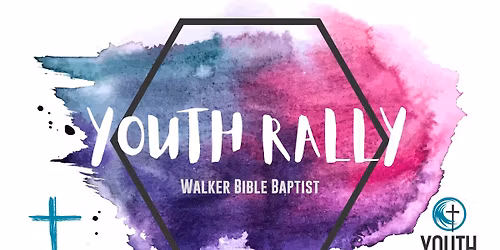Youth Rally at Walker Bible Baptist Church