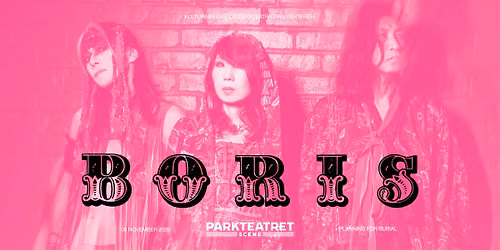 BORIS: PINK 20th Anniversary Tour + Planning For Burial | Parkteatret