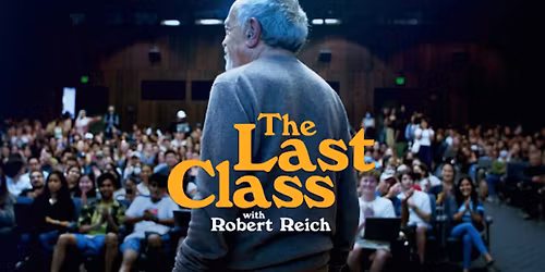 The Last Class with Robert Reich Screening
