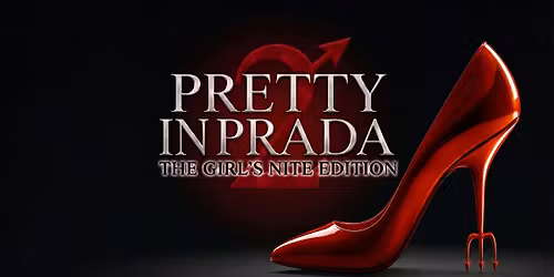 Pretty in Prada: The Girl's Nite Edition - An Elevated Movie Experience
