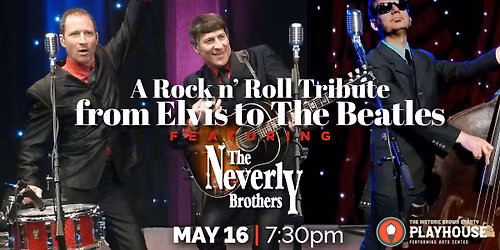 A Rock n\u2019 Roll Tribute from Elvis to The Beatles featuring The Neverly Brothers