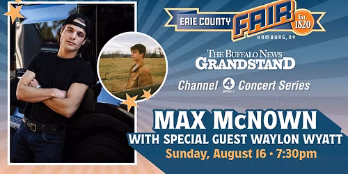 Max McNown with Special Guest Waylon Wyatt
