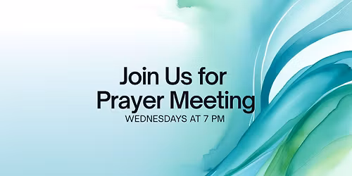 Wednesday Night Prayer Meeting (In Person at Church)