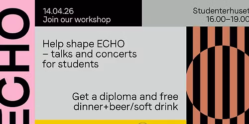 Open Call: Help shape ECHO \u2013 talks and concerts for students