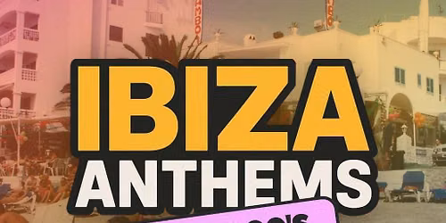 Ibiza Anthems - 90's vs 00's - Cardiff
