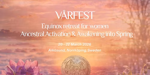 V\u00c5RFEST - Women\u2019s Equinox Retreat ***Sweden***