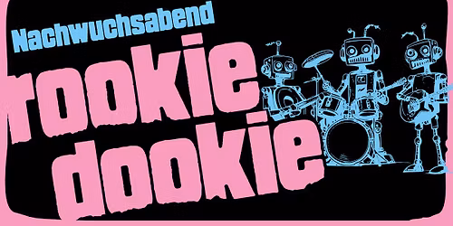Rookie Dookie || Local Noize mit drei Nachwuchsbands