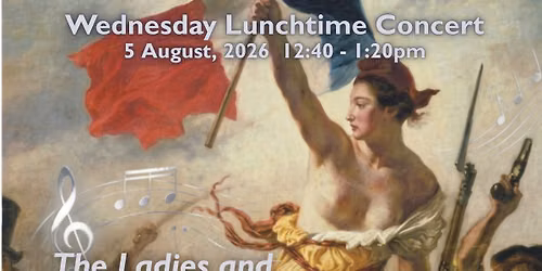 Wednesday Lunchtime Concert: The Ladies and Gentlemen of French Romanticism